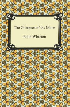 Скачать The Glimpses of the Moon - Edith Wharton