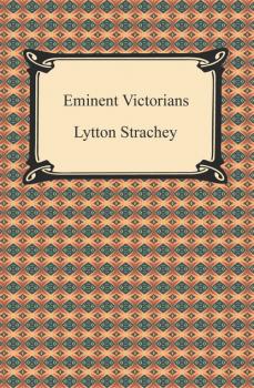 Скачать Eminent Victorians - Lytton  Strachey
