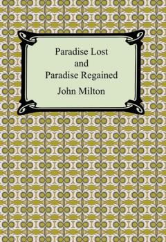 Скачать Paradise Lost and Paradise Regained - Джон Мильтон