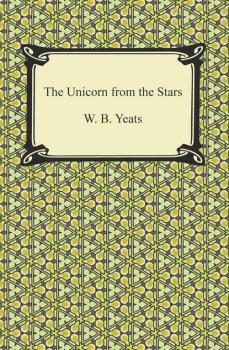 Скачать The Unicorn from the Stars - W. B. Yeats
