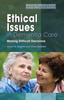 Скачать Ethical Issues in Dementia Care - Julian C. Hughes