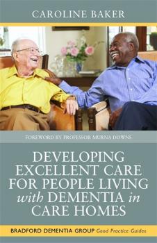 Скачать Developing Excellent Care for People Living with Dementia in Care Homes - Caroline Baker