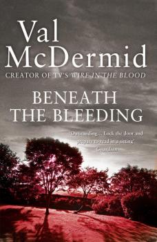 Скачать Beneath the Bleeding - Val  McDermid