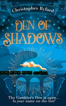 Скачать Den of Shadows: The gripping new fantasy novel for fans of Caraval - Christopher  Byford