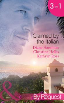 Скачать Claimed by the Italian: Virgin: Wedded at the Italian's Convenience / Count Giovanni's Virgin / The Italian's Unwilling Wife - Kathryn  Ross