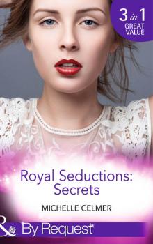 Скачать Royal Seductions: Secrets: The Duke's Boardroom Affair - Michelle  Celmer