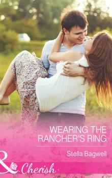 Скачать Wearing the Rancher's Ring - Stella  Bagwell