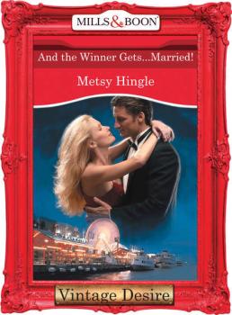 Скачать And The Winner Gets...Married! - Metsy  Hingle