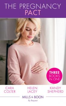 Скачать The Pregnancy Pact: The Pregnancy Secret / The CEO's Baby Surprise / From Paradise...to Pregnant! - Cara  Colter