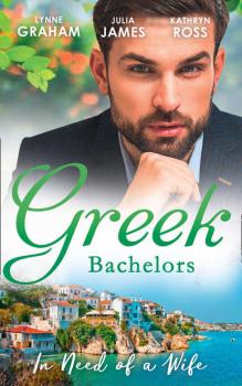 Скачать Greek Bachelors: In Need Of A Wife: Christakis's Rebellious Wife / Greek Tycoon, Waitress Wife / The Mediterranean's Wife by Contract - Kathryn  Ross
