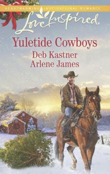 Скачать Yuletide Cowboys: The Cowboy's Yuletide Reunion / The Cowboy's Christmas Gift - Arlene  James