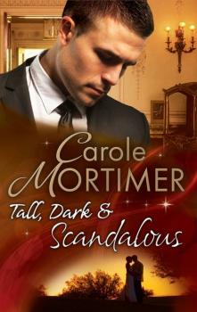 Скачать Tall, Dark & Scandalous: Jordan St Claire: Dark and Dangerous - Carole  Mortimer