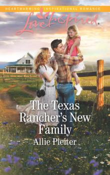 Скачать The Texas Rancher's New Family - Allie  Pleiter