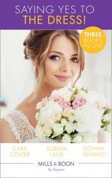 Скачать Saying Yes To The Dress!: The Wedding Planner's Big Day / Married for Their Miracle Baby / The Cowboy's Convenient Bride - Cara  Colter