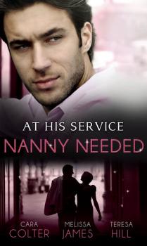 Скачать At His Service: Nanny Needed: Hired: Nanny Bride / A Mother in a Million / The Nanny Solution - Cara  Colter