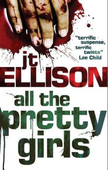 Скачать All the Pretty Girls - J.T.  Ellison