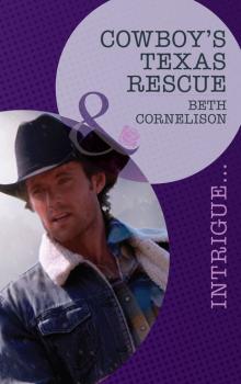 Скачать Cowboy's Texas Rescue - Beth  Cornelison