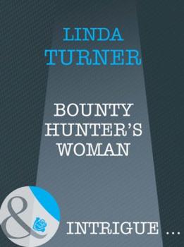 Скачать Bounty Hunter's Woman - Linda  Turner
