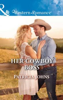 Скачать Her Cowboy Boss - Patricia  Johns