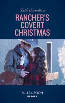 Скачать Rancher's Covert Christmas - Beth  Cornelison