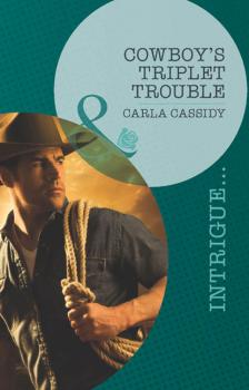 Скачать Cowboy's Triplet Trouble - Carla  Cassidy