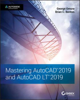 Скачать Mastering AutoCAD 2019 and AutoCAD LT 2019 - George  Omura
