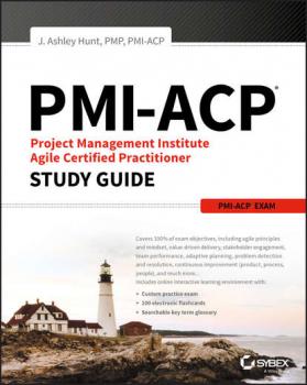 Скачать PMI-ACP Project Management Institute Agile Certified Practitioner Exam Study Guide - Группа авторов