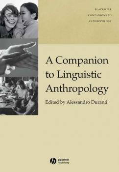 Скачать A Companion to Linguistic Anthropology - Alessandro  Duranti