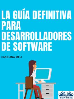 Скачать La Guía Definitiva Para Desarrolladores De Software - Carolina Meli
