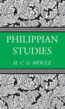 Скачать Philippian Studies - Handley C.G. Moule
