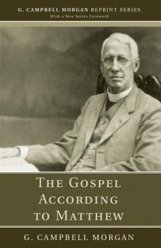 Скачать The Gospel According to Matthew - G. Campbell Morgan