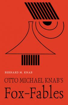 Скачать Otto Michael Knab’s Fox-Fables - Bernard M. Knab