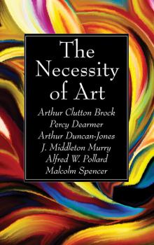 Скачать The Necessity of Art - Percy Dearmer