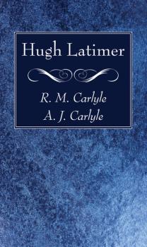 Скачать Hugh Latimer - R. M. Carlyle