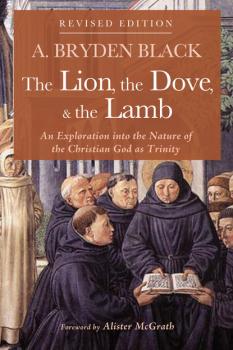 Скачать The Lion, the Dove, & the Lamb, Revised Edition - A. Bryden Black