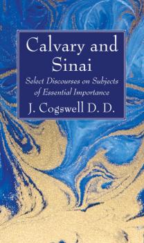 Скачать Calvary and Sinai - J. Cogswell D. D.