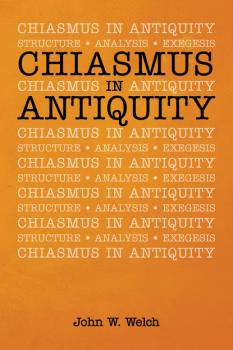 Скачать Chiasmus in Antiquity - John W. Welch