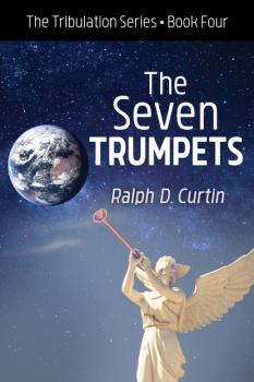 Скачать The Seven Trumpets - Ralph D. Curtin