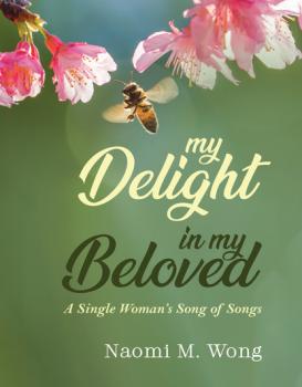 Скачать My Delight in My Beloved - Naomi M. Wong