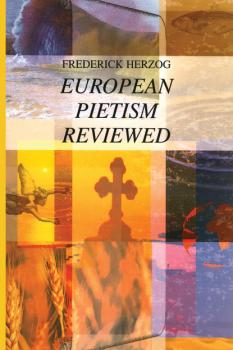 Скачать European Pietism Reviewed - Frederick Herzog