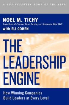 Скачать Leadership Engine - Noel M. Tichy