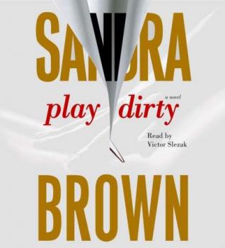 Скачать Play Dirty - Сандра Браун