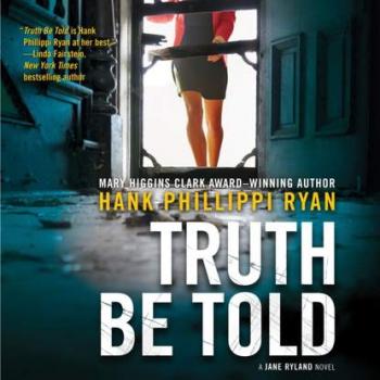 Скачать Truth Be Told - Hank Phillippi Ryan