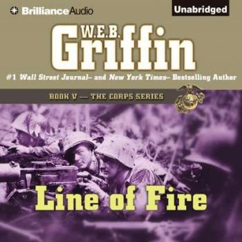 Скачать Line of Fire - W.E.B. Griffin