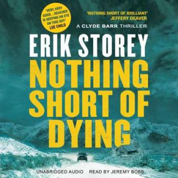 Скачать Nothing Short of Dying - Erik Storey