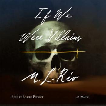 Скачать If We Were Villains - M. L. Rio