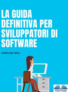 Скачать La Guida Definitiva Per Sviluppatori Di Software - Carolina Meli