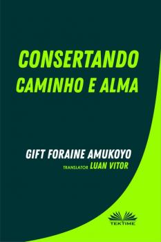 Скачать Consertando Caminho E Alma - Foraine Amukoyo Gift