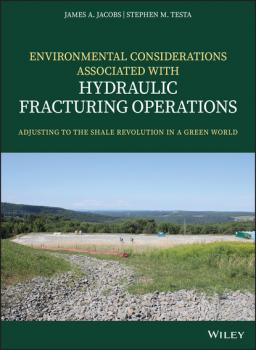 Скачать Environmental Considerations Associated with Hydraulic Fracturing Operations - James A. Jacobs