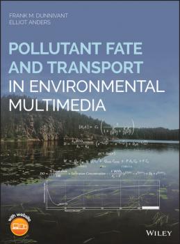 Скачать Pollutant Fate and Transport in Environmental Multimedia - Frank M. Dunnivant